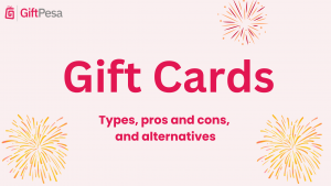 Image with text about the types, pros and cons, and alternatives to gift cards